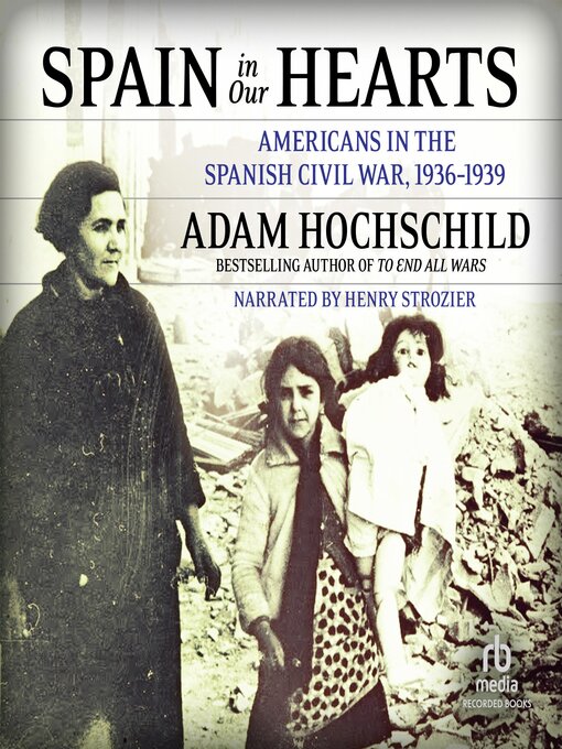Title details for Spain in Our Hearts by Adam Hochschild - Available